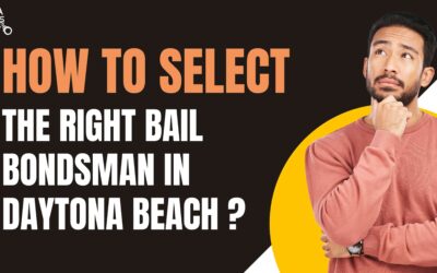 How to Select The Right Bail Bondsman in Daytona Beach?